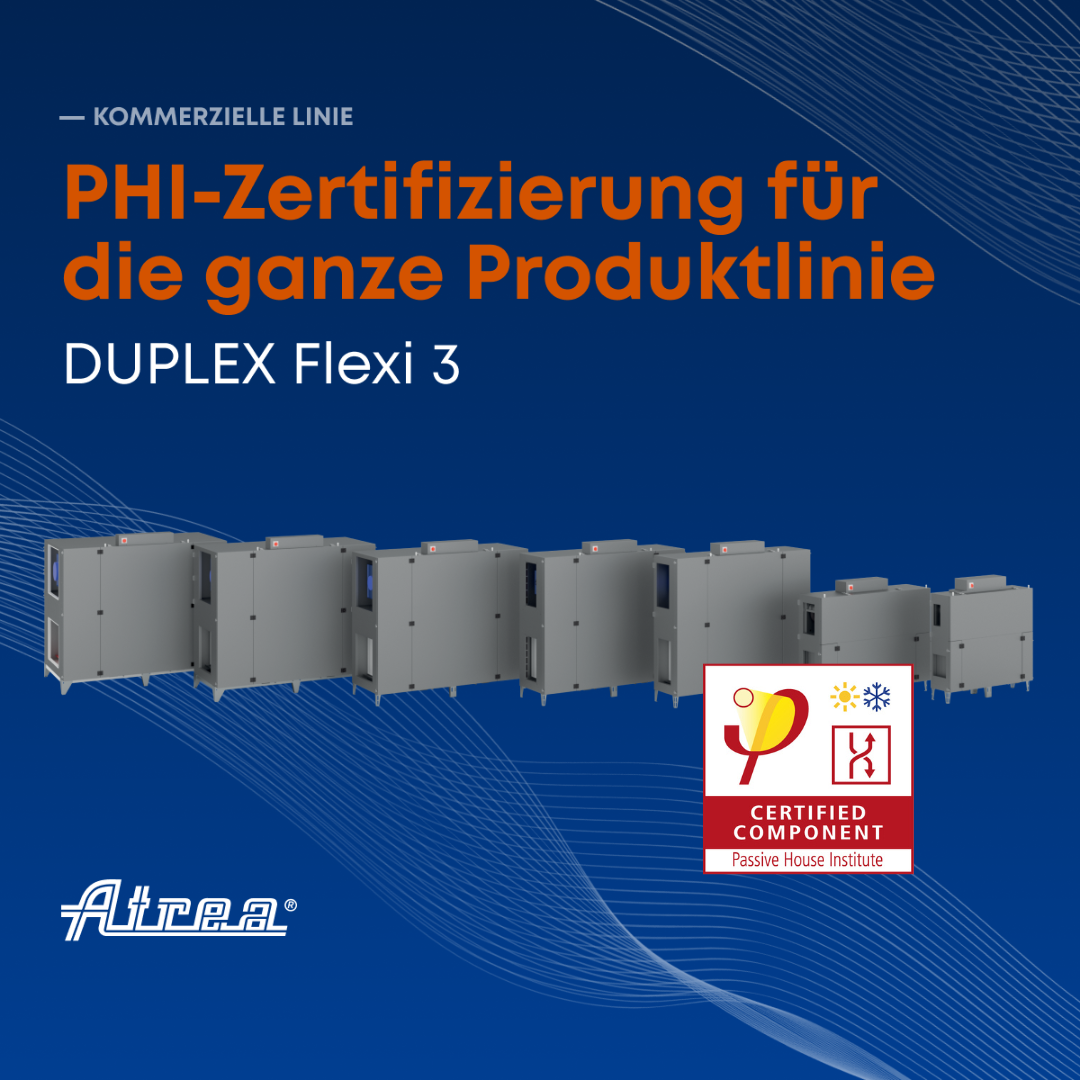 PHI-Zertifizierung für alle Größen der DUPLEX Flexi 3 Einheiten!